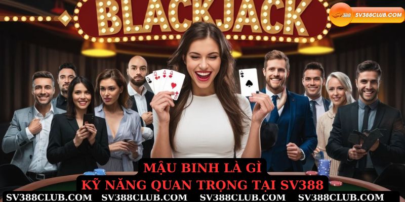 Mẫu binh là gì, kỹ năng quan trọng tại Sv388