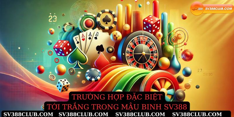 Trường hợp đặc biệt tới trắng mậu binh Sv388